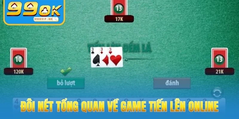 Đôi nét tổng quan về game tiến lên online