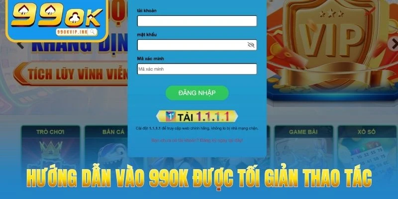 Hướng dẫn vào 99OK được tối giản thao tác