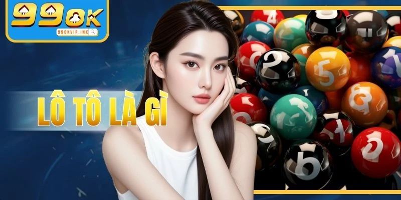 Lô Tô Là Gì