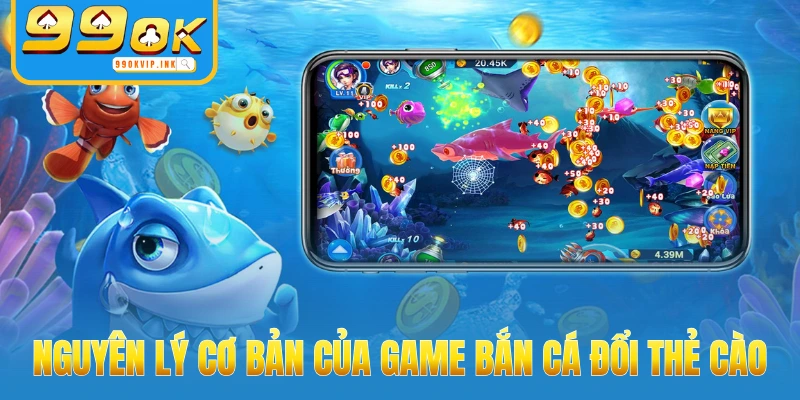 Nguyên lý cơ bản của game bắn cá đổi thẻ cào