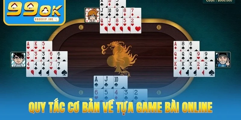 Quy tắc cơ bản về tựa game bài online