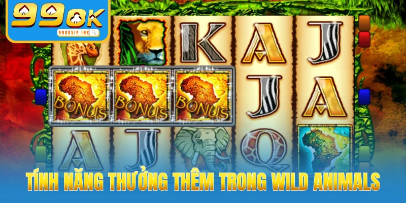 Tính năng thưởng thêm trong Wild Animals