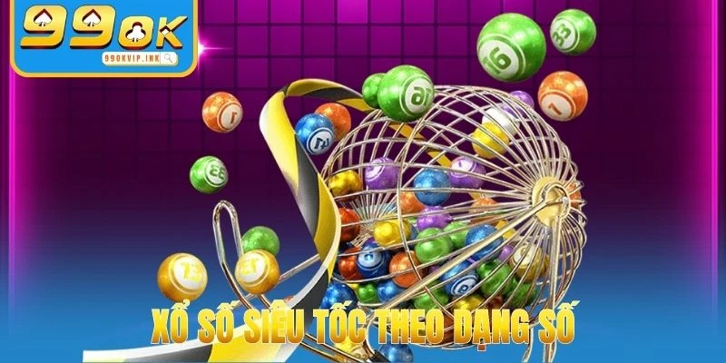 Xổ số siêu tốc theo dạng số